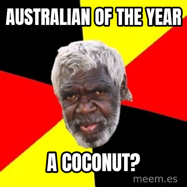 Aboriginal meme: australian of the year / a coconut?