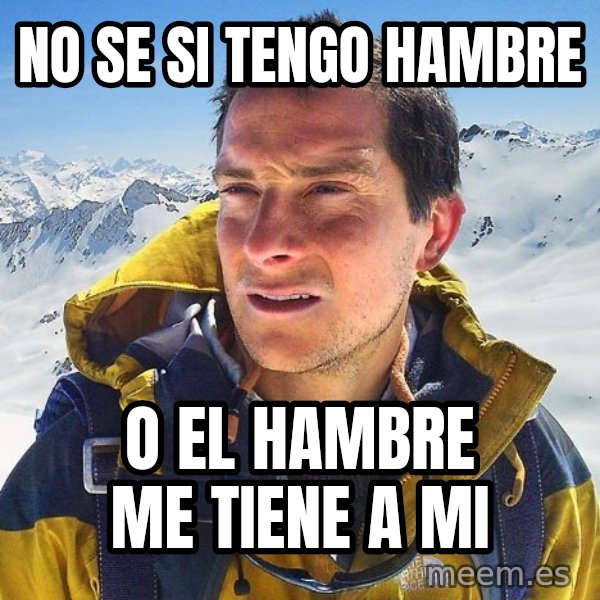 Bear Grylls Loneliness meme: no se si tengo hambre / o el hambre me tiene a mi