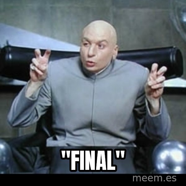 Dr. Evil Air Quotes meme: "final"