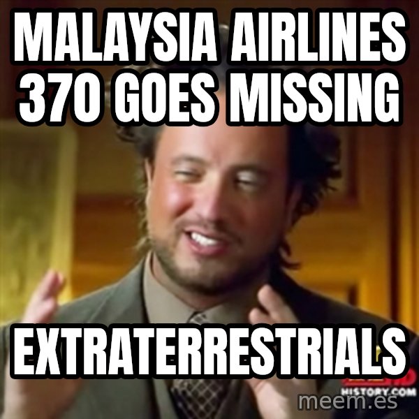 Ancient Aliens meme: Malaysia Airlines 370 goes missing / extraterrestrials