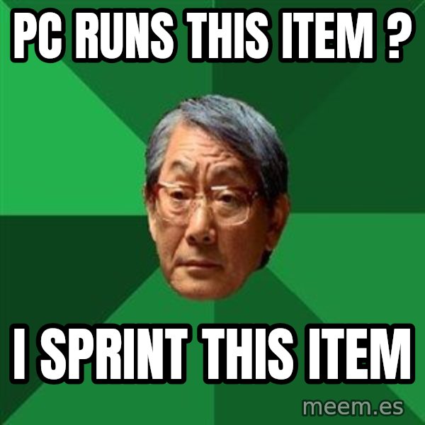 High Expectations Asian Father meme: pc runs this item ? / i sprint this item
