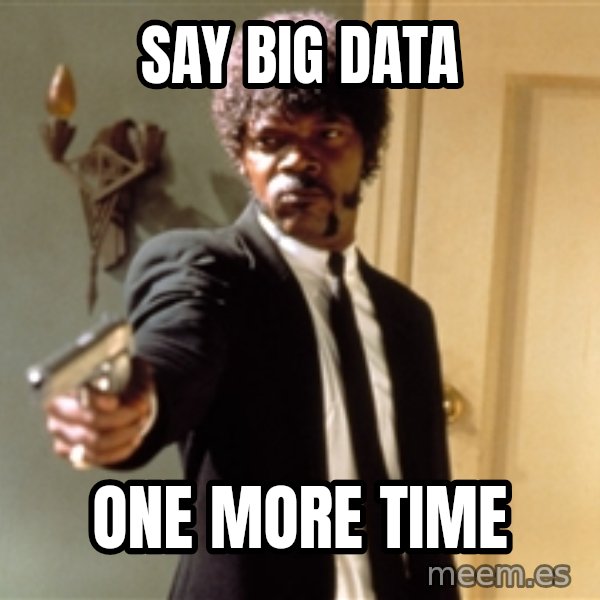 Samuel L Jackson meme: Say Big  data / one more time