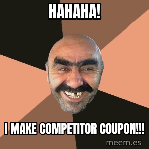 Provincial Man meme: hahaha! / i make competitor coupon!!!