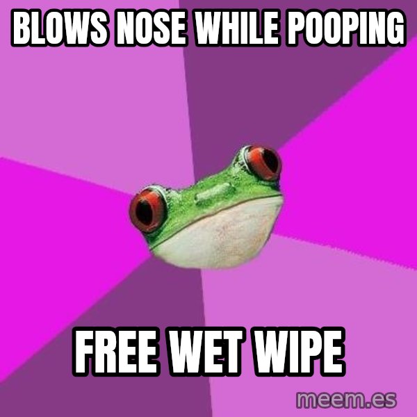 Foul Bachelorette Frog meme: blows nose while pooping / free wet wipe