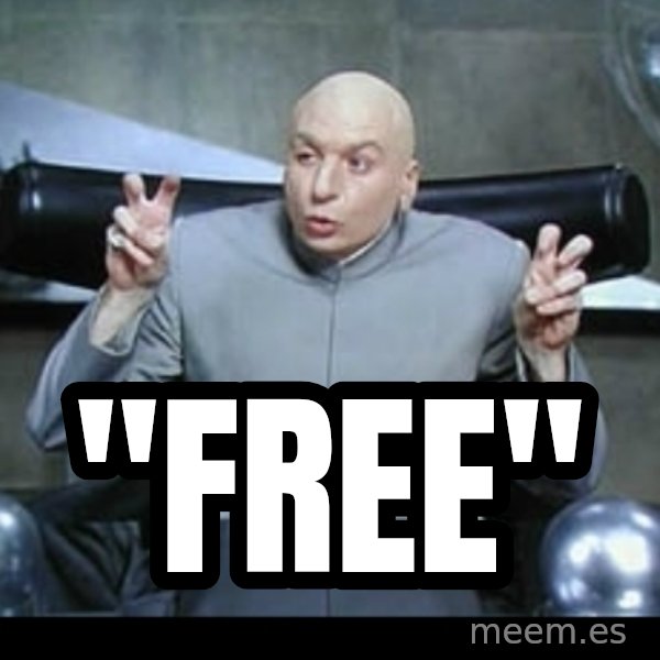Dr. Evil Air Quotes meme: "FREE"