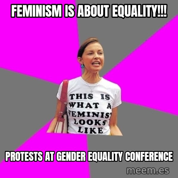 Feminist Cunt meme: feminism is about equality!!! / protests at gender equality conference