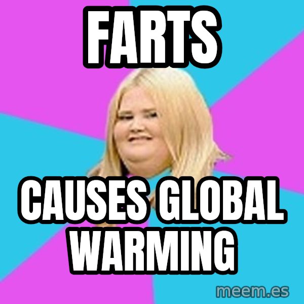 Fat Girl meme: Farts / causes global warming