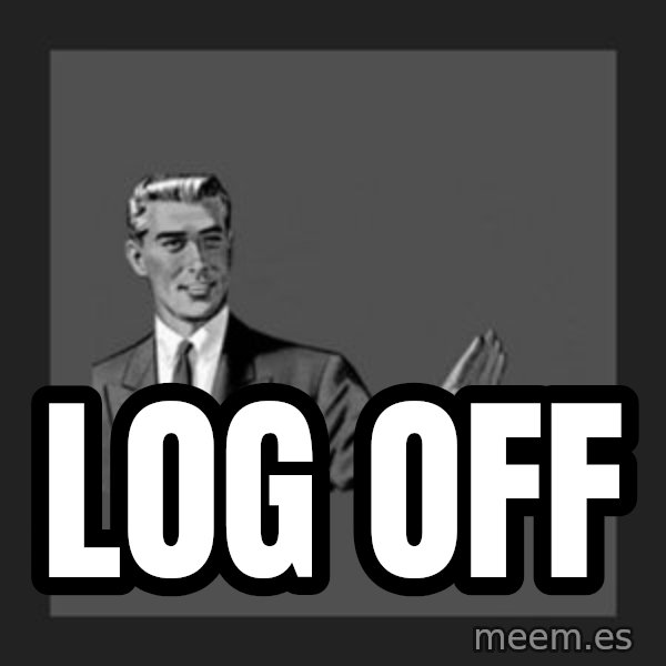 kill yourself guy meme: log off