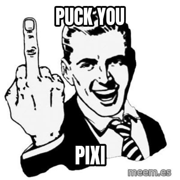 Lol Fuck You meme: PUCK YOU / pixi