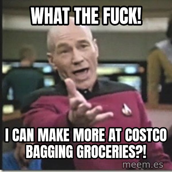 star trek wtf meme: What the fuck! / i can make more at costco bagging groceries?!