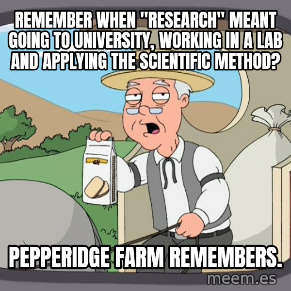 Pepperidge Farm Remembers Meme meme: remember when "research" meant going to university, working in a lab and applying the scientific method? / pepperidge farm remembers.
