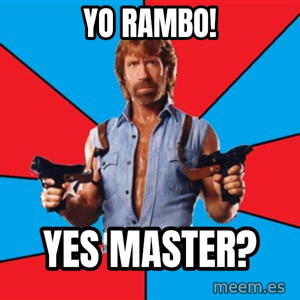 Chuck Norris  meme: YO RAMBO! / Yes master?