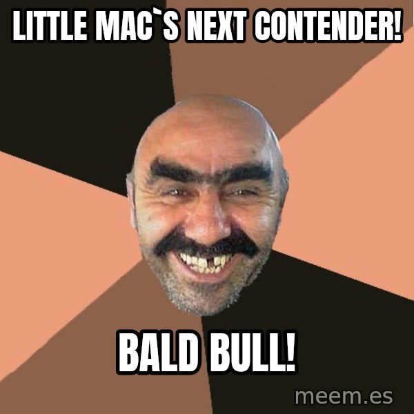 Provincial Man meme: LITTLE MAC`S NEXT Contender! / BALD BULL!