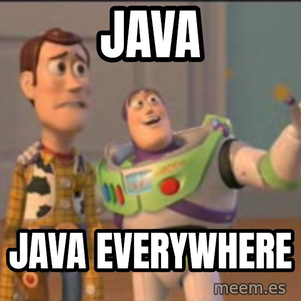 X, X Everywhere  meme: Java / java everywhere