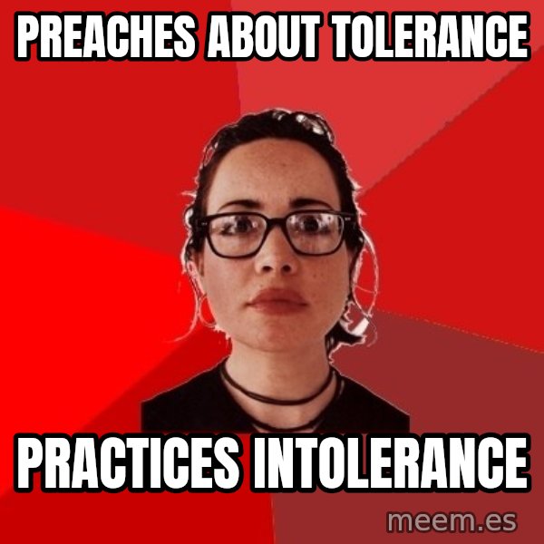 Liberal Douche Garofalo meme: preaches about tolerance / practices intolerance