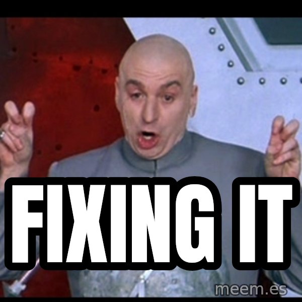 Dr. Evil Air Quotes meme: fixing it