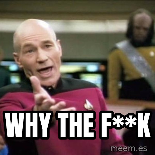 Why the fuck meme: Why THE F**K