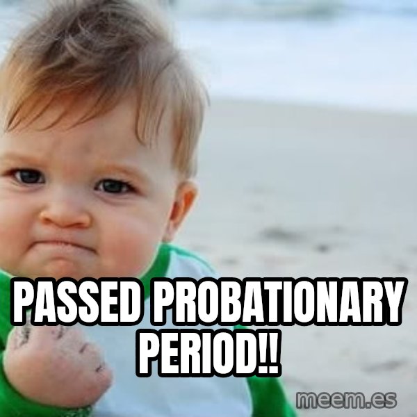 Success Kid meme: Passed probationary period!!