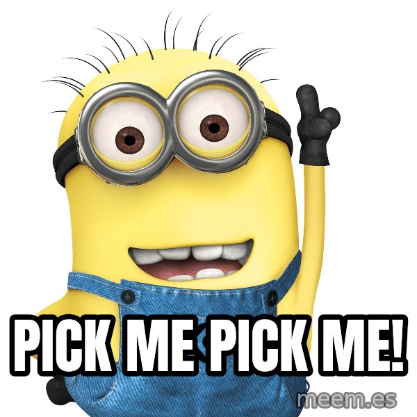 Despicable Me Minion meme: Pick me Pick me!