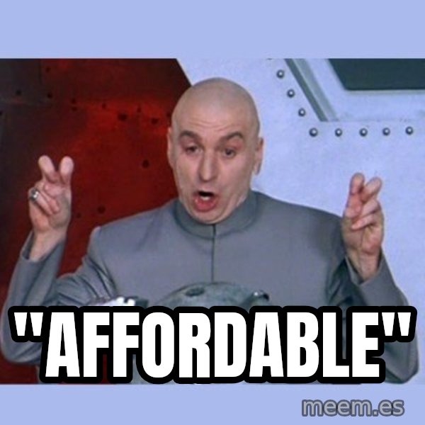 Dr Evil meme meme: "affordable"