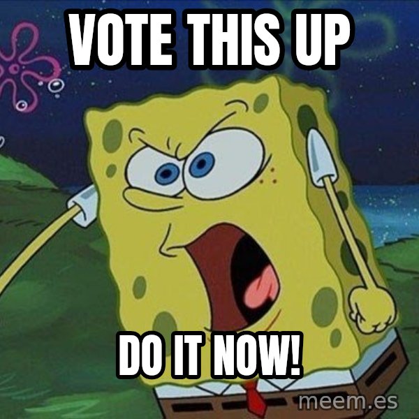Spongebob Rage meme: vote this up / do it now!