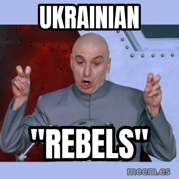 Dr Evil meme meme: ukrainian / "rebels"