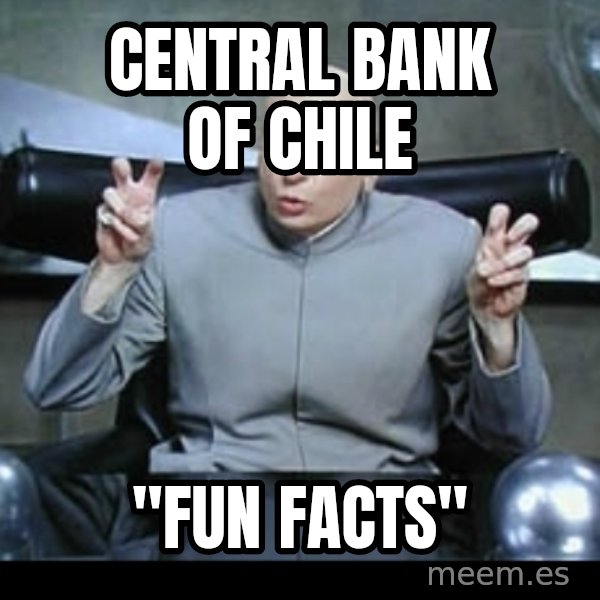 Dr. Evil Air Quotes meme: Central bank of chile / "fun facts"