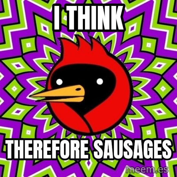 Omsk Crow meme: i think / therefore sausages