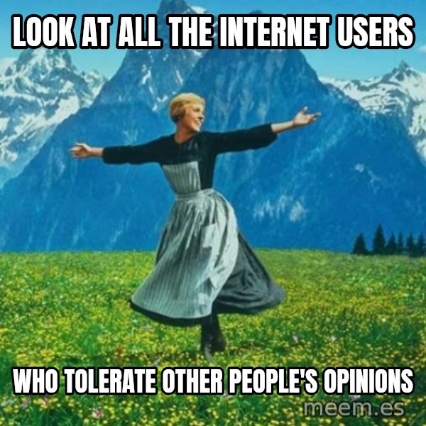 Look at All the Fucks I Give meme: look at all the internet users / who tolerate other people's opinions