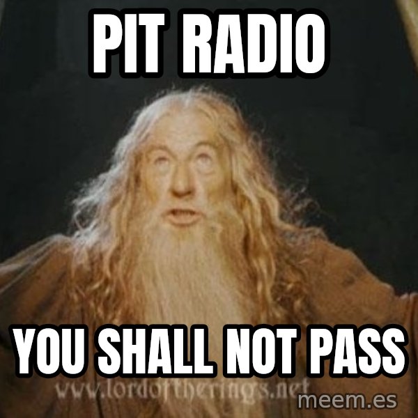 You shall not pass meme: PIT RADIO / YOU SHALL NOT PASS