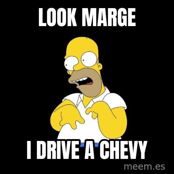 look-marge meme: Look Marge / I drive a chevy