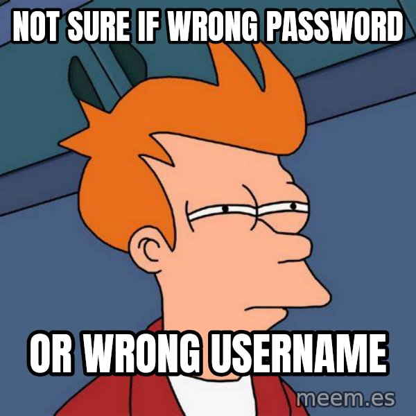 Futurama Fry meme: Not sure if wrong password / Or wrong username