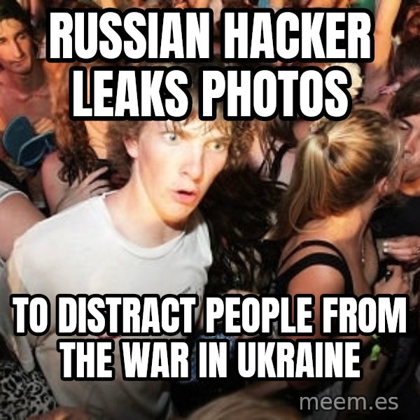 Sudden Realization Ralph meme: Russian hacker leaks photos / to distract people from the war in Ukraine