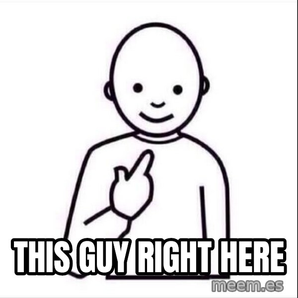Guess who ? meme: this guy right here