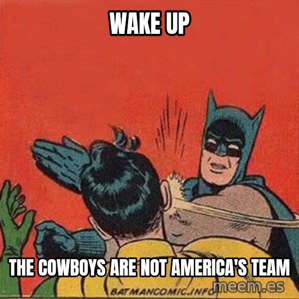 batman slap robin meme: Wake up / the cowboys are not america's team