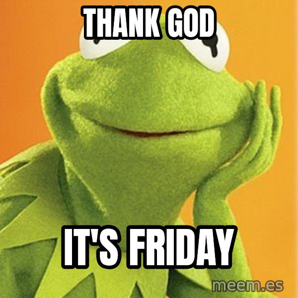 Kermit the frog meme: Thank God / It's Friday