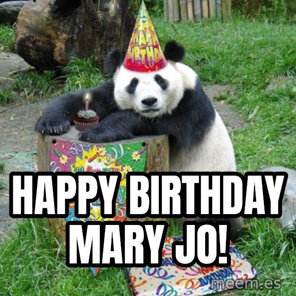 Happy Birthday Panda meme: Happy Birthday Mary Jo!