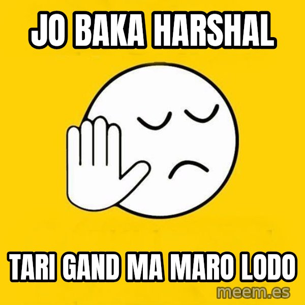 Jo baka gujarati meme: jo baka harshal / tari gand ma maro lodo