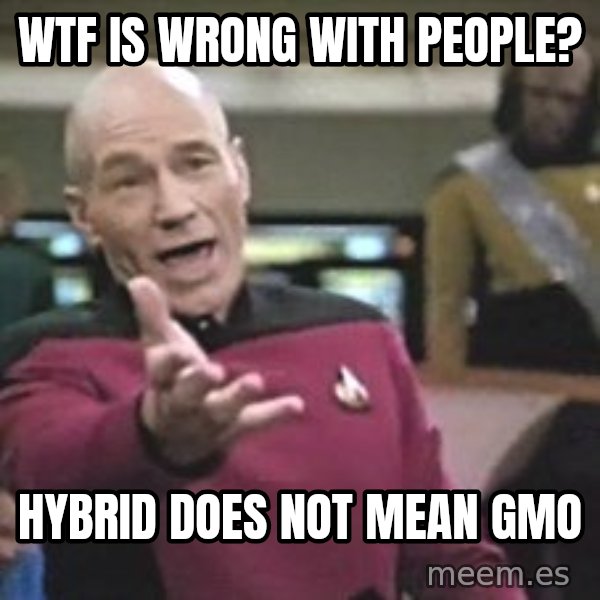 Captain Picard meme: wtf is wrong with people? / hybrid does not mean gmo