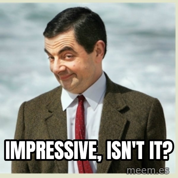 MR bean meme: impressive, isn't it?