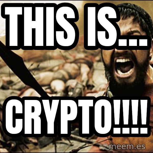 This Is Sparta Meme meme: This Is... / CRYPTO!!!!