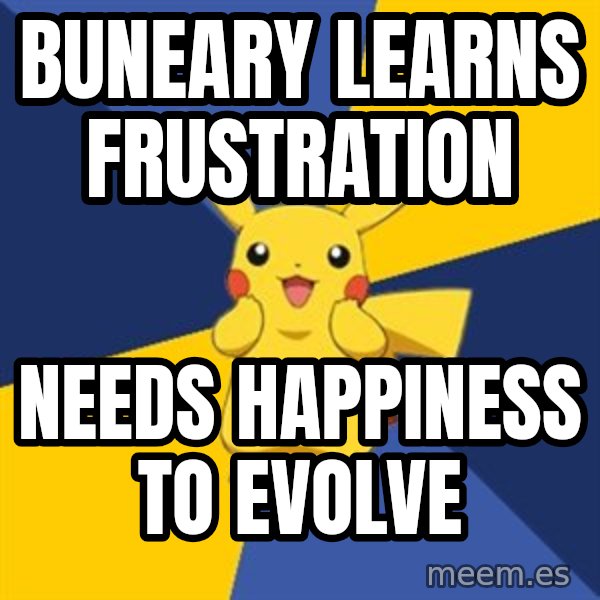 Pokemon Logic  meme: Buneary learns frustration / Needs happiness to evolve