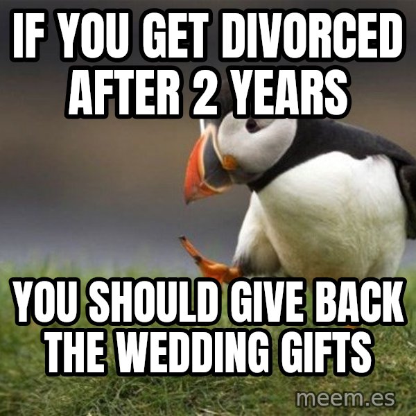 Unpopular Opinion Puffin meme: If you get divorced after 2 years / You should give back the wedding gifts