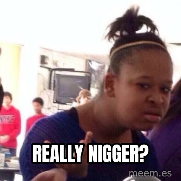 Confused Black Girl meme: Really Nigger?