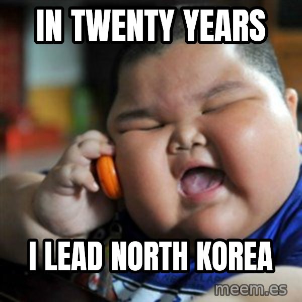 fat chinese kid meme: in twenty years / i lead north korea