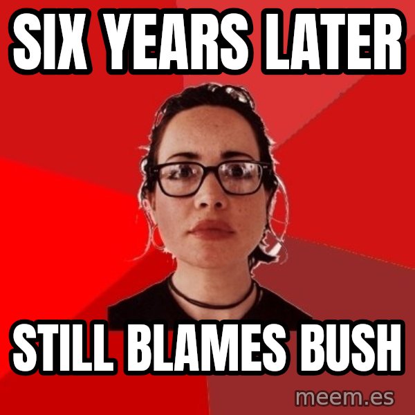 Liberal Douche Garofalo meme: Six years later / still blames bush