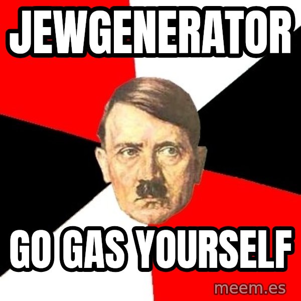 Advice Hitler meme: JEWGENERATOR / GO GAS YOURSELF