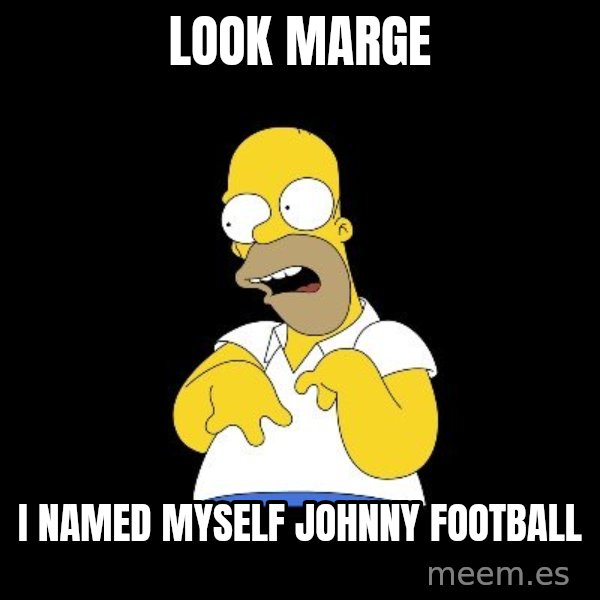 look-marge meme: Look marge / i named myself johnny football