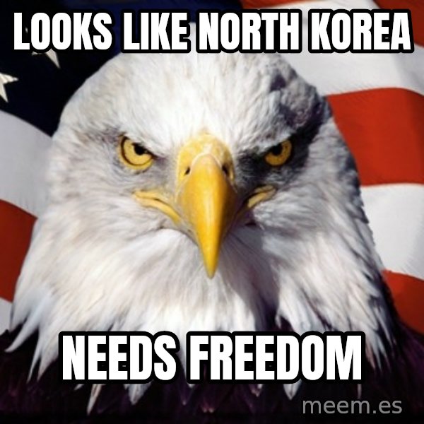 Freedom Eagle  meme: Looks like North Korea / Needs freedom