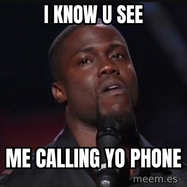 Kevin Hart Face meme: I Know U See / Me Calling Yo Phone
